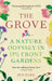 The Grove: A Nature Odyssey in 19 1/2 Front Gardens by Ben Dark