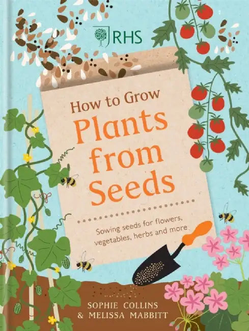 RHS How to Grow Plants from Seeds by Sophie Collins
