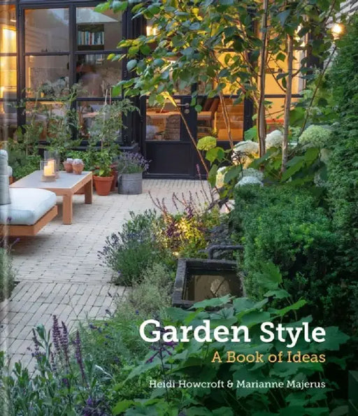 Garden Style: A Book of Ideas by Heidi Marianne Howcroft