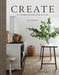 Create: Homes Inspired by Old & New by Ali Heath