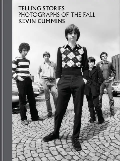 Telling Stories: Photographs of the Fall: (Limited Edition) by Kevin Cummins