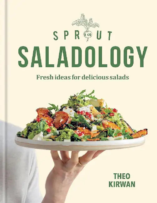 Sprout & Co Salad Cookbook: The Tastiest Salads You Will Ever Eat by Theo Kirwan