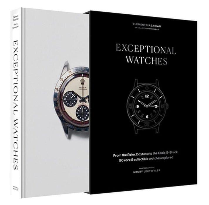 Exceptional Watches: From the Rolex Daytona to the Casio G-Shock, 90 Rare and Collectable Watches Explored by Clément Mazarian