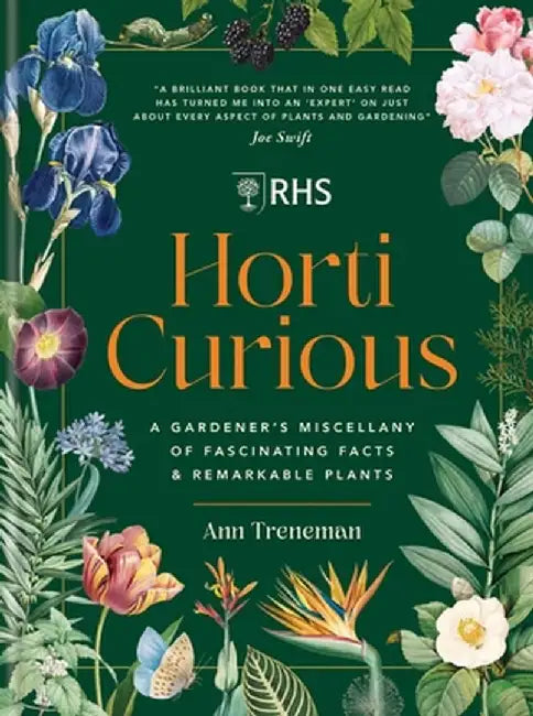 Horti Curious: A Gardener's Miscellany of Fascinating Facts & Remarkable Plants by Ann Treneman