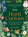 Horti Curious: A Gardener's Miscellany of Fascinating Facts & Remarkable Plants by Ann Treneman