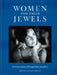 Women and Their Jewels: 15 Iconic Women Through Their Jewellery by David Lelait-Helo