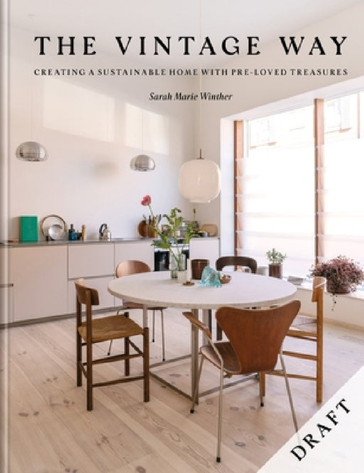 The Vintage Way: Creating a Scandinavian-Style Home with Pre-Loved Finds by Sarah Marie Winther
