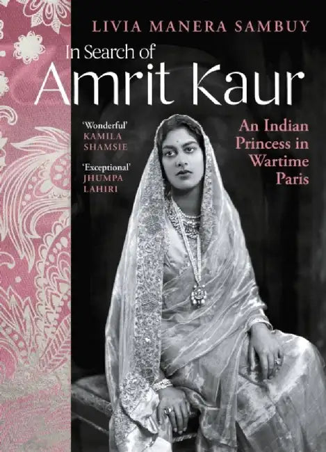 In Search of Amrit Kaur by Livia Manera Sambuy