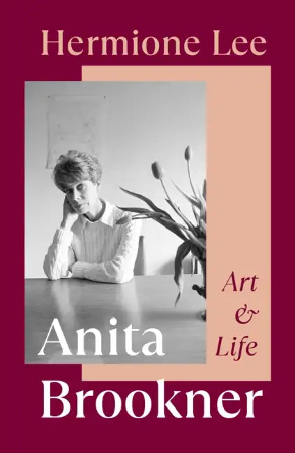 Anita Brookner: Art and Life by Hermione Lee