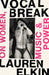 Vocal Break by Lauren Elkin