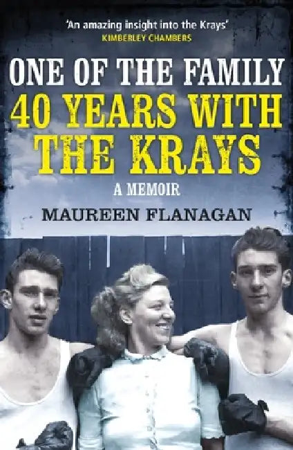 One of the Family: 40 Years with the Krays by Maureen Flanagan