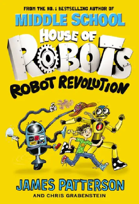 House of Robots: Robot Revolution by James Patterson