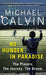 No Hunger in Paradise: The Players. the Journey. the Dream by Michael Calvin