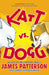 Katt vs. Dogg by James Patterson
