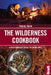 The Wilderness Cookbook: A Wild Camper's Guide to Eating Well by Phoebe Smith