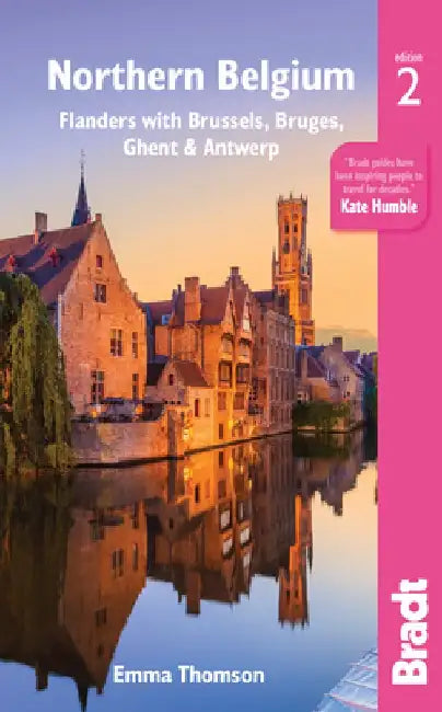 Northern Belgium: Flanders with Brussels, Bruges, Ghent and Antwerp by Emma Thomson