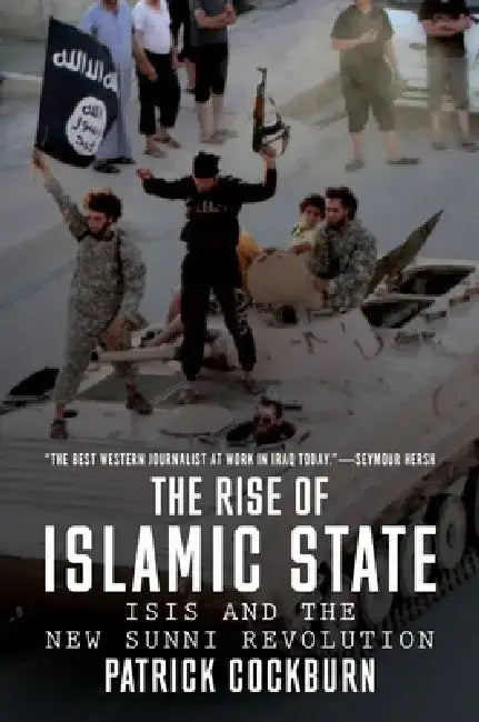 The Rise of Islamic State: Isis and the New Sunni Revolution by Patrick Cockburn