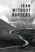 Iran Without Borders: Towards a Critique of the Postcolonial Nation by Hamid Dabashi