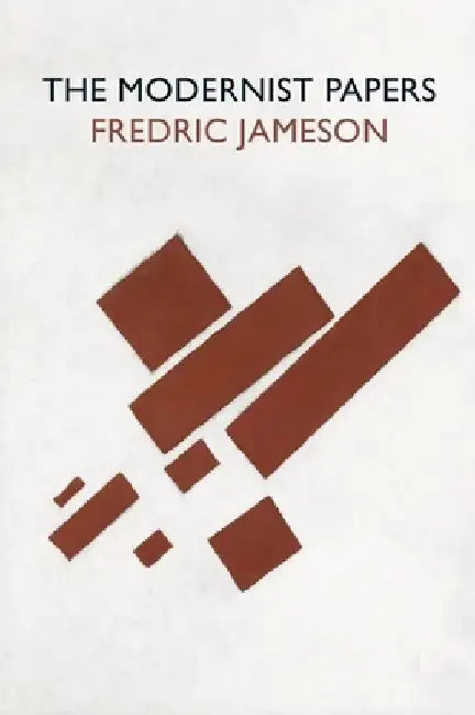 The Modernist Papers by Fredric Jameson
