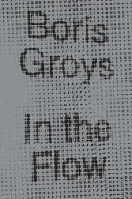 In the Flow by Boris Groys