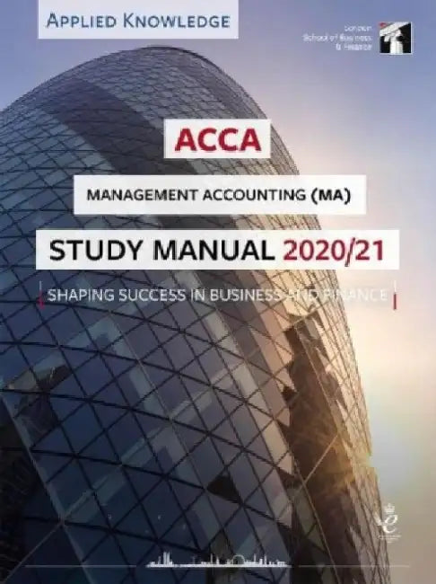 ACCA Management Accounting Study Manual 2020-21: For Exams until August 2021