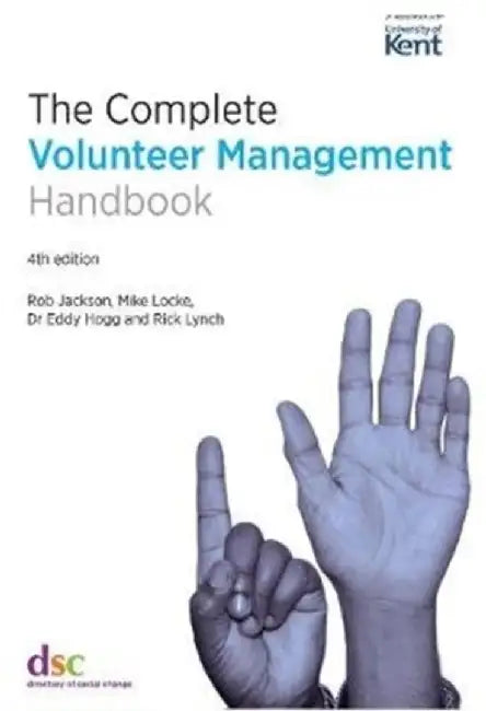 The Complete Volunteer Management Handbook by Rob Jackson
