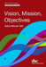 Vision, Mission, Objectives by Debra Allcock Tyler