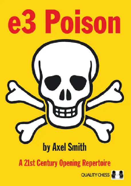 E3 Poison: A 21st Century Opening Repertoire by Axel Smith