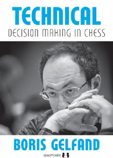 Technical Decision Making in Chess by Boris Gelfand