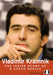 Vladimir Kramnik: The Inside Story of a Chess Genius by Carsten Hensel