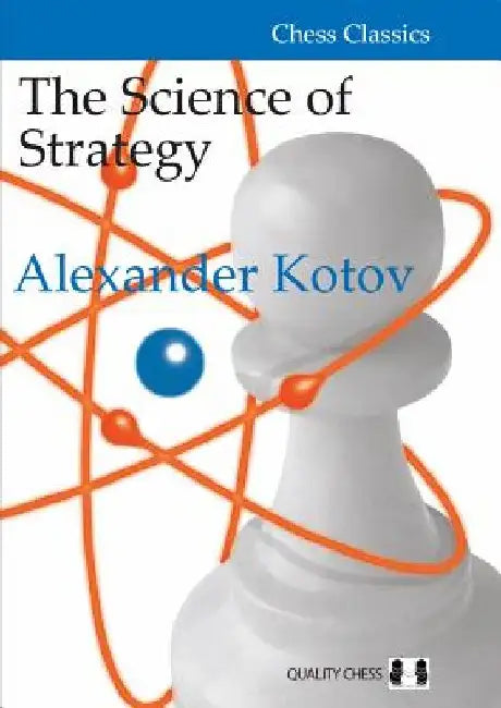 The Science of Strategy by Alexander Kotov