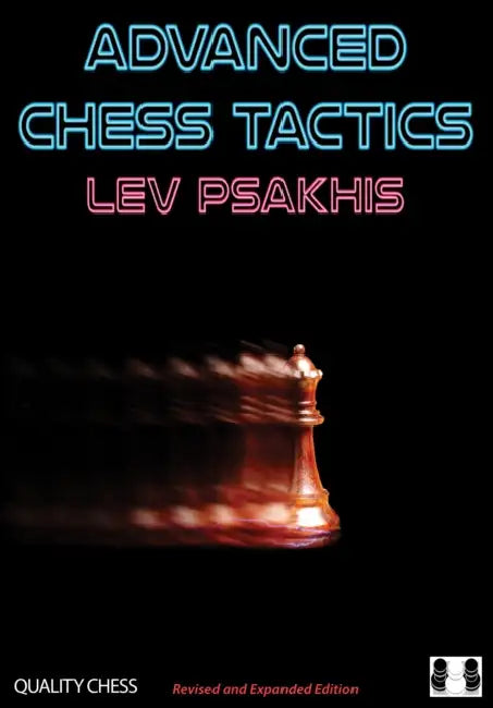Advanced Chess Tactics - 2nd Edition by Lev Psakhis