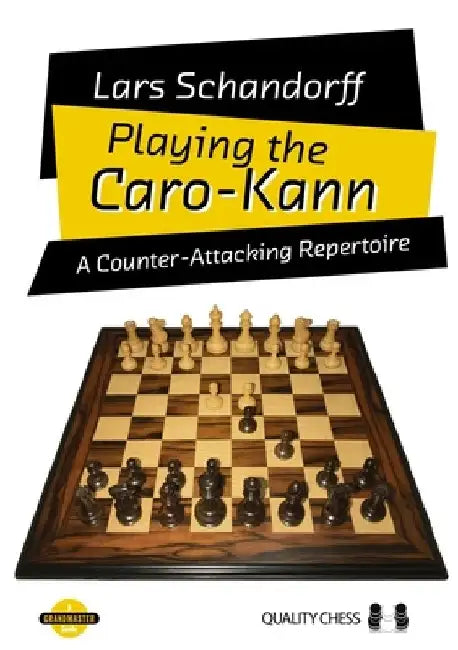 Playing the Caro-Kann: A Counter-Attacking Repertoire by Lars Schandorff