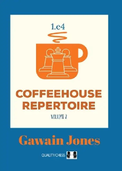 Coffeehouse Repertoire 1.E4 by Gawain Jones