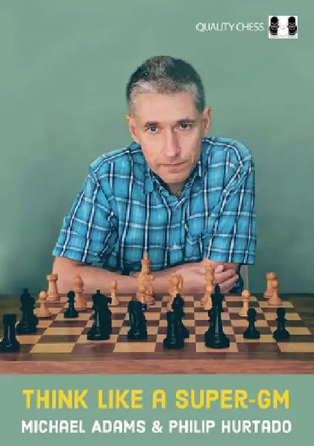 Think Like a Super-GM by Michael Adams