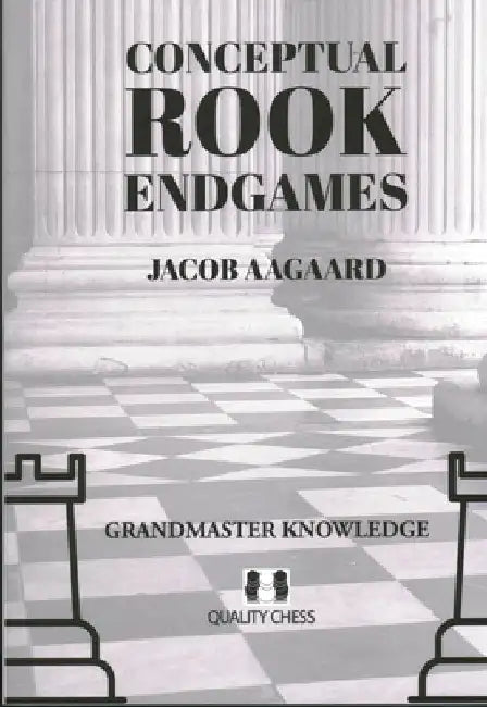 Conceptual Rook Endgames by Jacob Aagaard