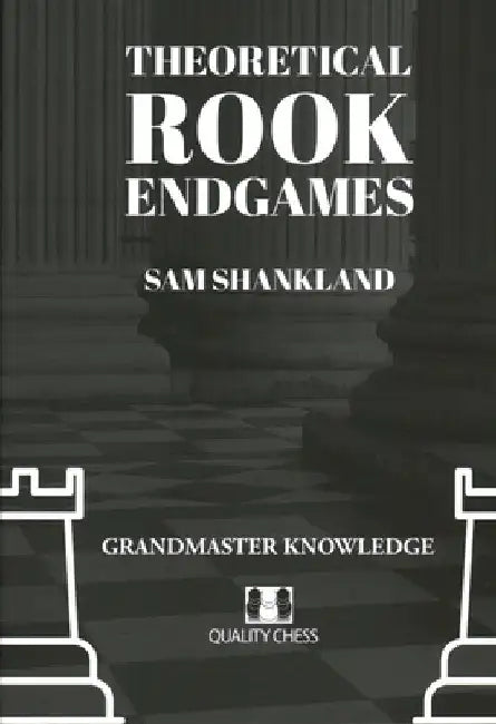 Theoretical Rook Endgames by Sam Shankland