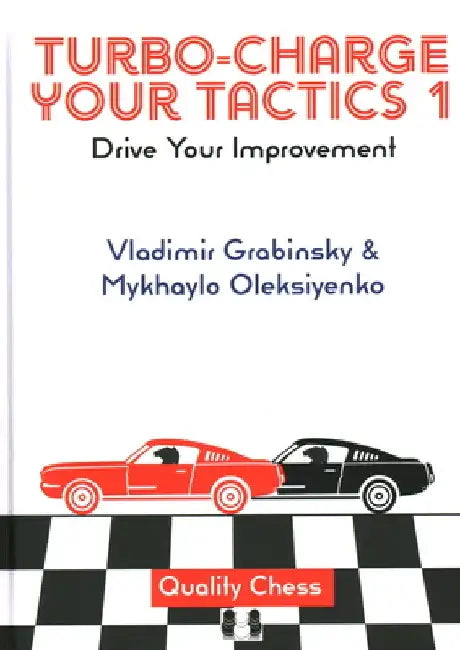 Turbo Charge Your Tactics 1: Drive Your Improvement by Mykhaylo Oleksiyenko