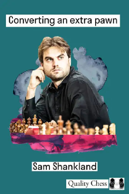 Converting an Extra Pawn in Chess by Shankland, Sam