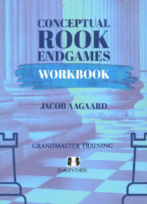 Conceptual Rook Endgames Workbook by Jacob Aagaard