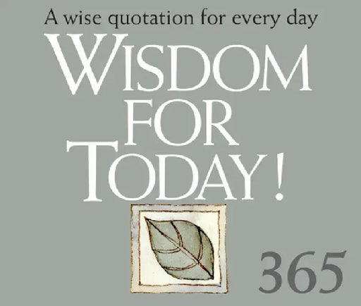 365 Wisdom for Today: A Wise Quotation for Every Day by Helen Exley