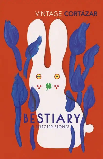 Bestiary: Selected Stories by Julio Cortázar