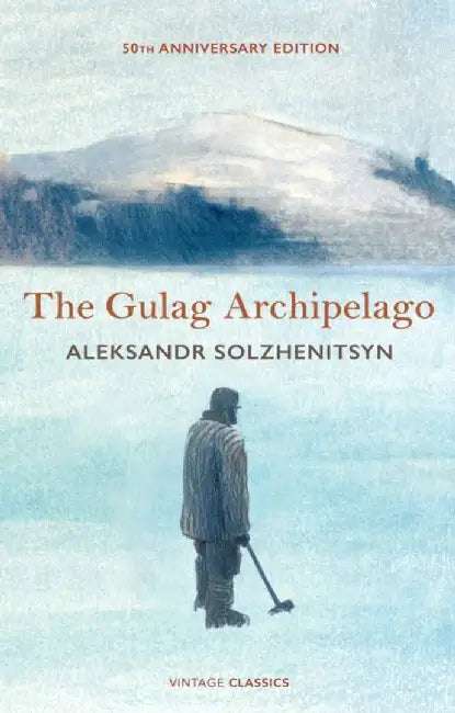 The Gulag Archipelago by Aleksandr Solzhenitsyn