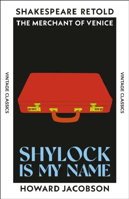 Shylock is My Name: The Merchant of Venice, Retold by Howard Jacobson