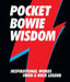 Pocket Bowie Wisdom: Inspirational Words from a Rock Legend by Hardie Grant Books