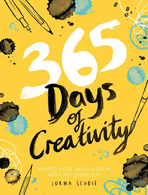 365 Days of Creativity: Inspire Your Imagination with Art Every Day by Lorna Scobie
