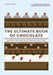 The Ultimate Book of Chocolate: Make Your Chocolate Dreams Become a Reality by Melanie Dupuis