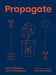 Propagate: How to Regrow Your Houseplants by Paul Anderton
