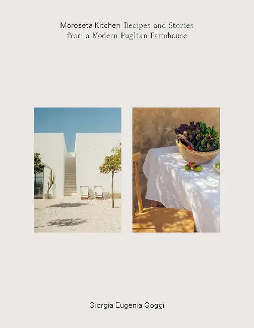 Moroseta: A Year in a Modern Puglian Kitchen by Giorgia Goggi