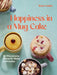 Happiness in a Mug: 30 Microwave Cakes to Make in 5 Minutes by Katie Calder